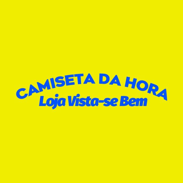 Camiseta da Hora/Loja/Vista-se Bem